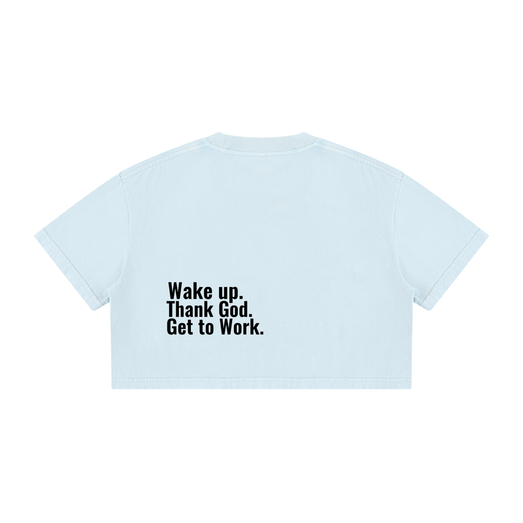 Women's Mineral Wash "Wake up. Thank God. Get to Work" Crop Tee