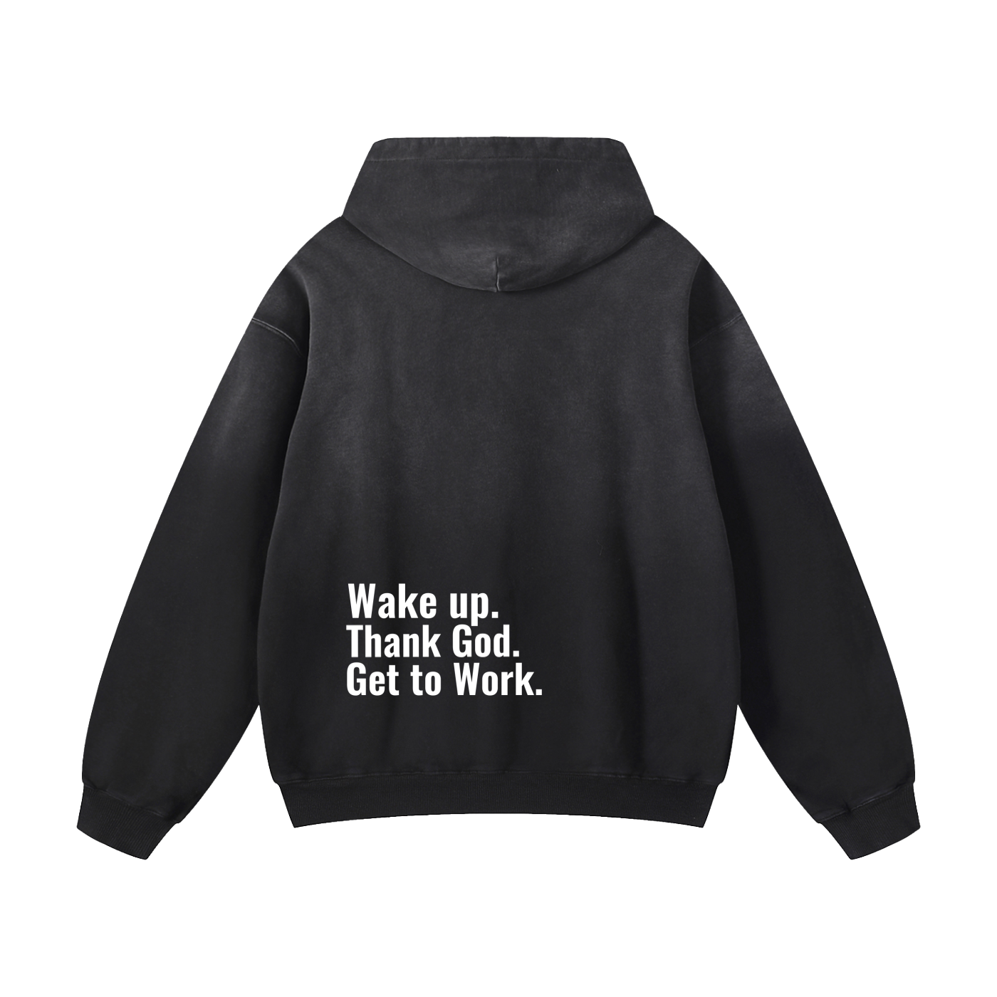 "Wake Up. Thank God. Get to Work" Washed Sweatshirt